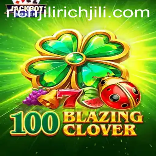 100BlazingClover: An In-Depth Look into the Thrilling World of Richjili's Latest Game