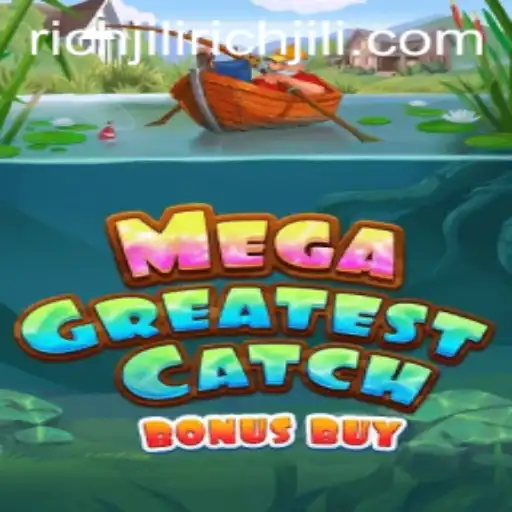Discover the Exciting World of MegaGreatestCatchBonusBuy: An Adventure with Richjili